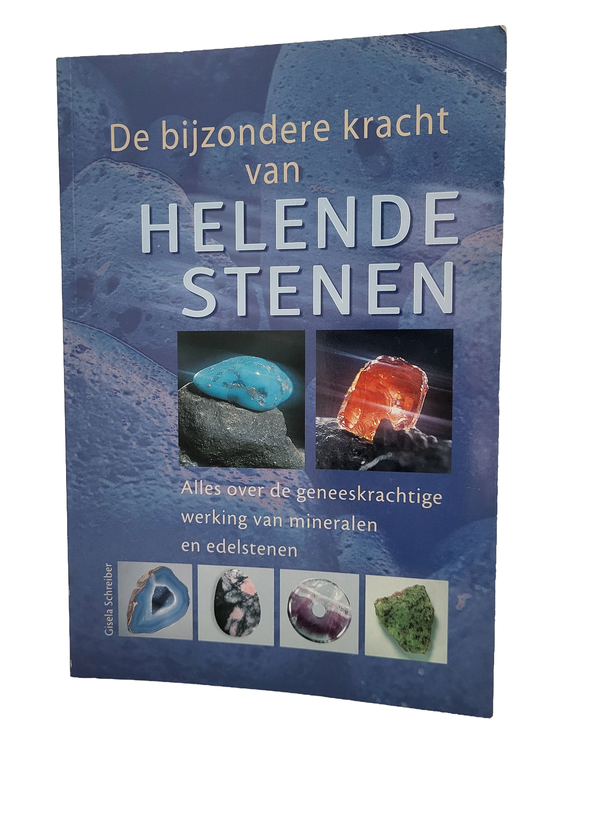 De bijzondere kracht van helende stenen - Gisela Schreiber