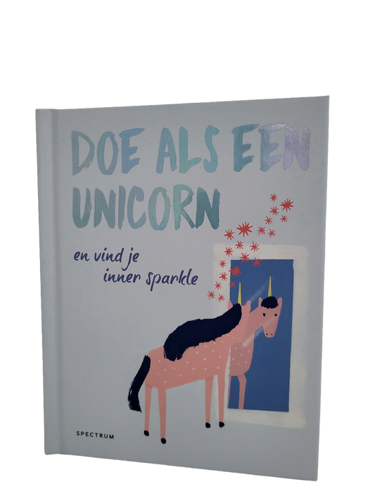 Doe als een unicorn en vind je inner sparkle - Joanna Gray