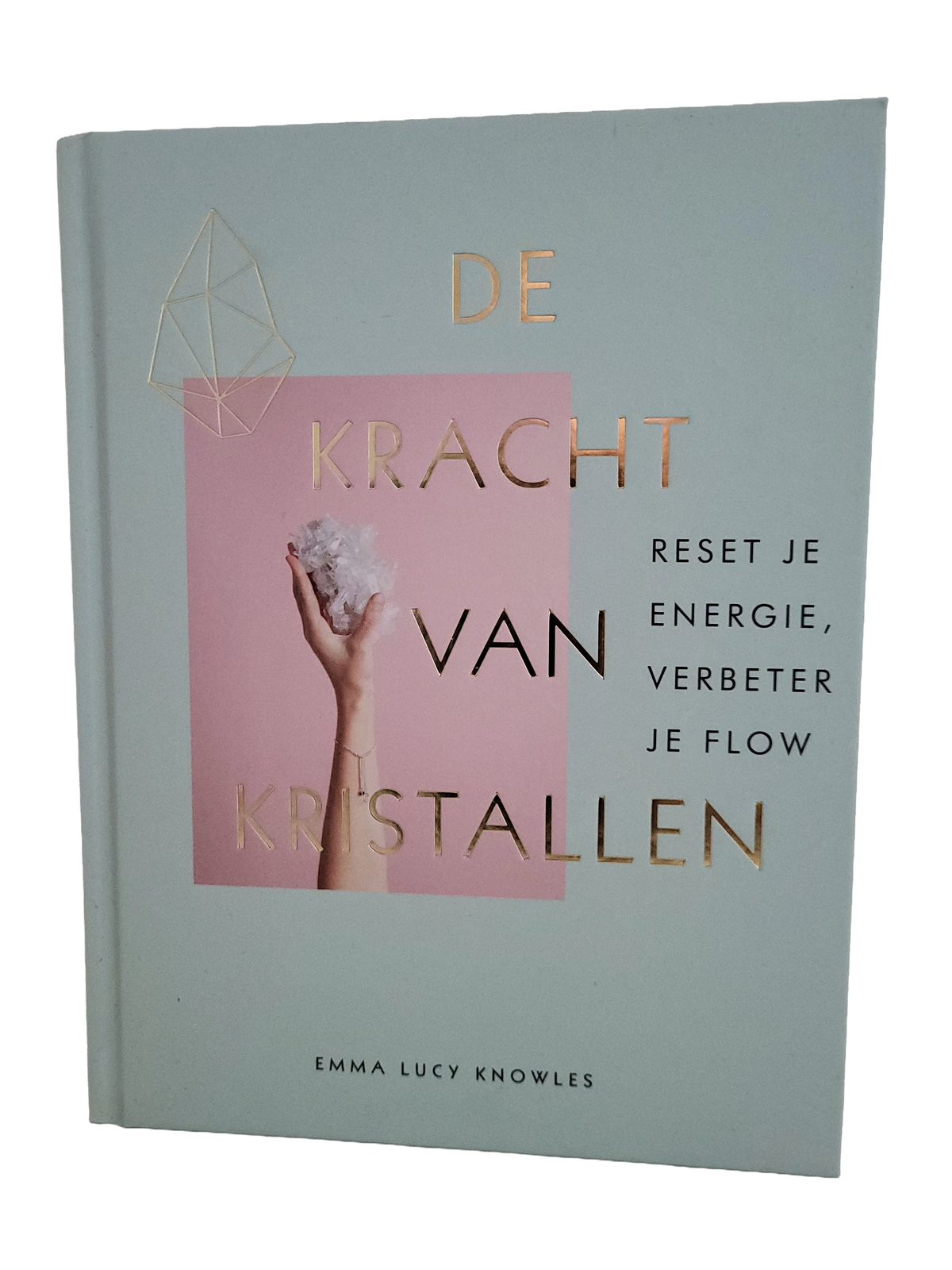 De kracht van kristallen - Emma Lucy Knowles